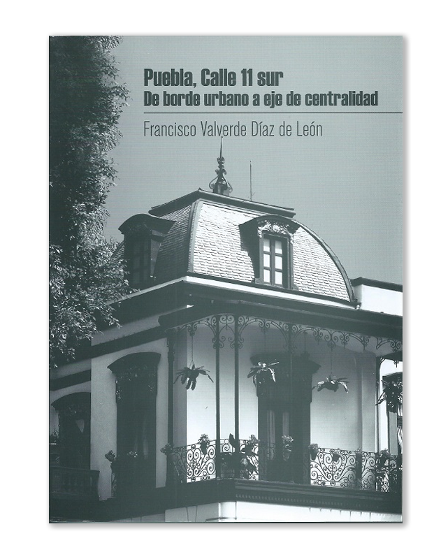 Puebla, Calle 11 sur. De borde urbano a eje de centralidad-image