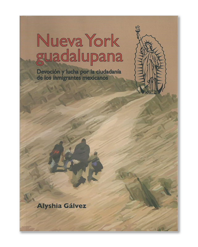 Nueva York Guadalupana. Devoción y lucha por la ciudadanía de los migrantes mexicanos-image